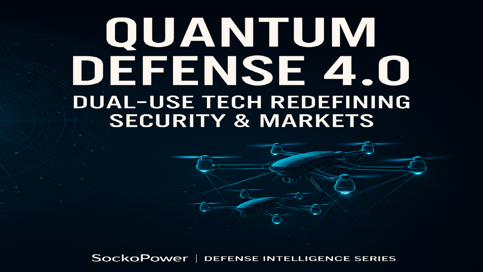 Quantum Defense 4.0 — How Dual-Use Tech Is Redefining Security and Markets